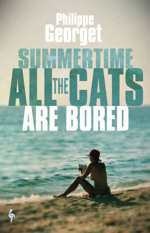 Book cover of Summertime, All the Cats Are Bored (The\inspector Sebag Mysteries Ser. #1)