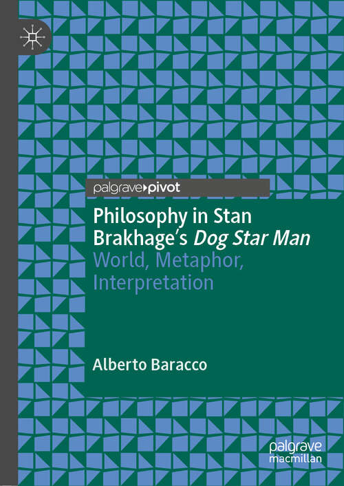 Book cover of Philosophy in Stan Brakhage's Dog Star Man: World, Metaphor, Interpretation (1st ed. 2019)
