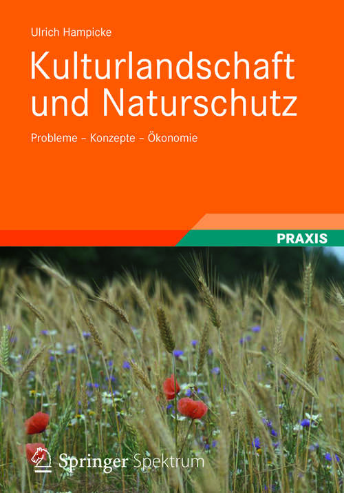 Book cover of Kulturlandschaft und Naturschutz: Probleme-Konzepte-Ökonomie (2013)