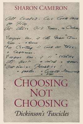 Book cover of Choosing Not Choosing: Dickinson's Fascicles