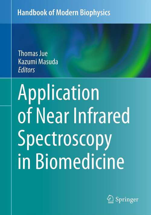 Book cover of Application of Near Infrared Spectroscopy in Biomedicine (2013) (Handbook of Modern Biophysics)