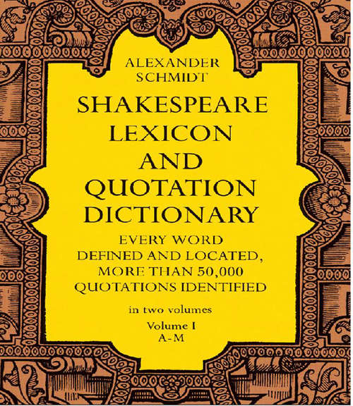 Book cover of Shakespeare Lexicon and Quotation Dictionary: A Complete Dictionary Of All The English Words, Phrases, And Constructions In The Works Of The Poet (Third Edition)