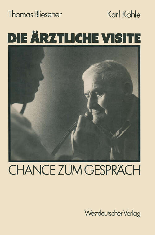 Book cover of Die ärztliche Visite: Chance zum Gespräch (1986)