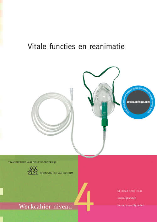 Book cover of Vitale functies en reanimatie: Werkcahier Kwalificatieniveau 4 (4th ed. 2007) (Skillslab-serie)