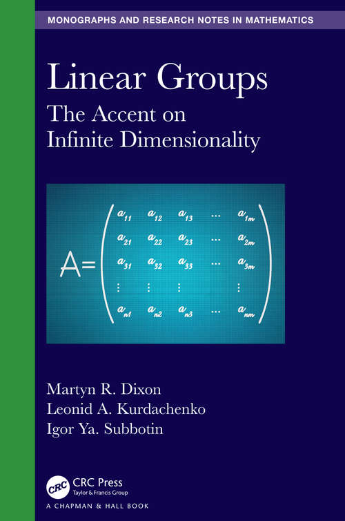 Book cover of Linear Groups: The Accent on Infinite Dimensionality (Chapman & Hall/CRC Monographs and Research Notes in Mathematics)