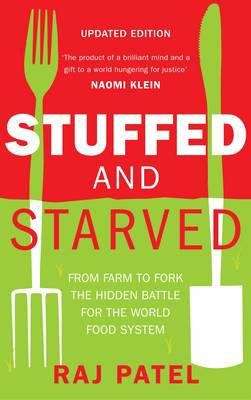 Book cover of Stuffed and Starved: From Farm to Fork the Hidden Battle for the World Food System (PDF)