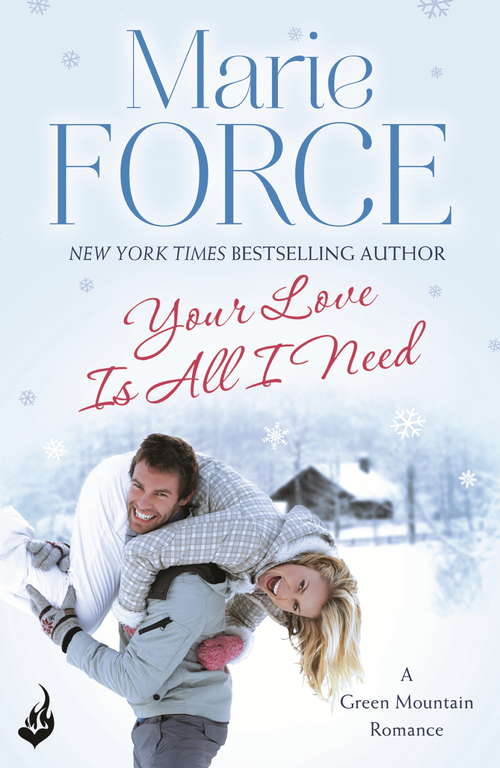 Book cover of Your Love Is All I Need: Green Mountain Book 1 (Green Mountain: Bk. 1)