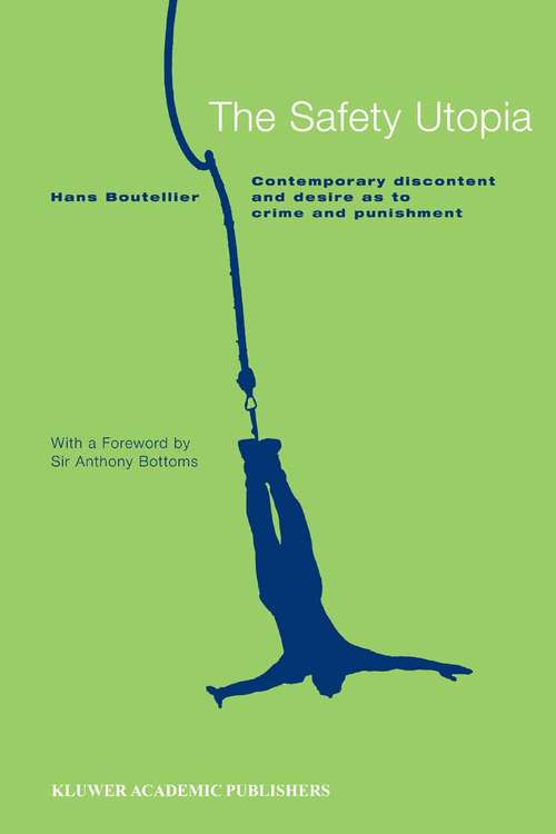 Book cover of The Safety Utopia: Contemporary Discontent and Desire as to Crime and Punishment (2004)
