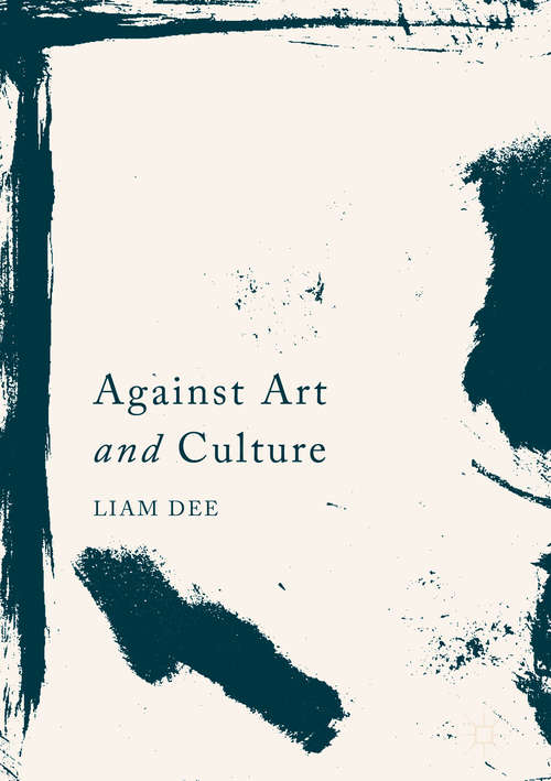 Book cover of Against Art and Culture