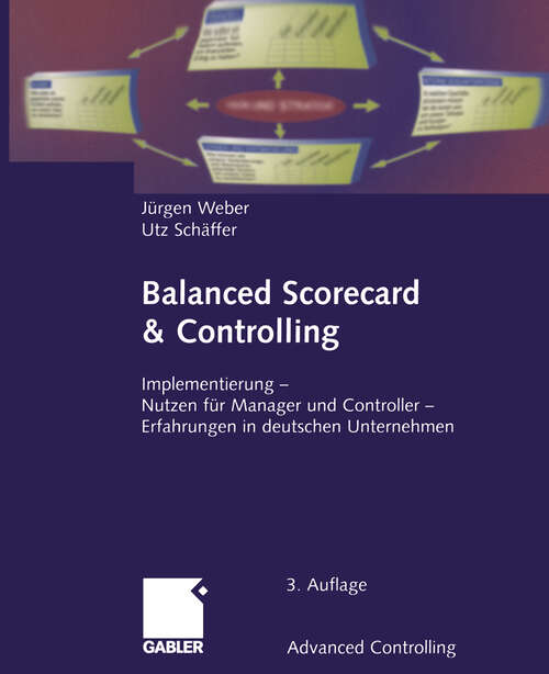 Book cover of Balanced Scorecard & Controlling: Implementierung — Nutzen für Manager und Controller — Erfahrungen in deutschen Unternehmen (3., überarb. Aufl. 2000) (Advanced Controlling)