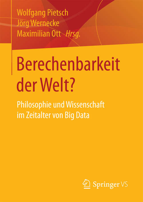 Book cover of Berechenbarkeit der Welt?: Philosophie und Wissenschaft im Zeitalter von Big Data
