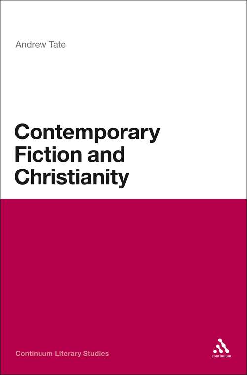 Book cover of Contemporary Fiction and Christianity (Continuum Literary Studies)