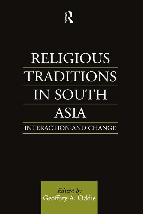 Book cover of Religious Traditions in South Asia: Interaction and Change