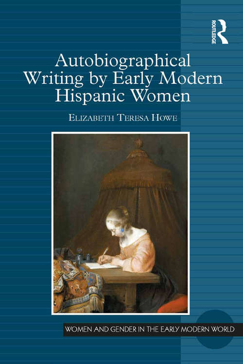 Book cover of Autobiographical Writing by Early Modern Hispanic Women