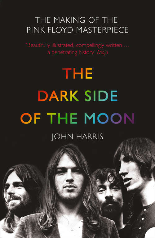 Book cover of The Dark Side of the Moon: The Making Of The Pink Floyd Masterpiece (ePub edition)