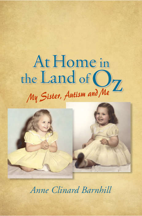Book cover of At Home in the Land of Oz: Autism, My Sister, and Me Second Edition (PDF)