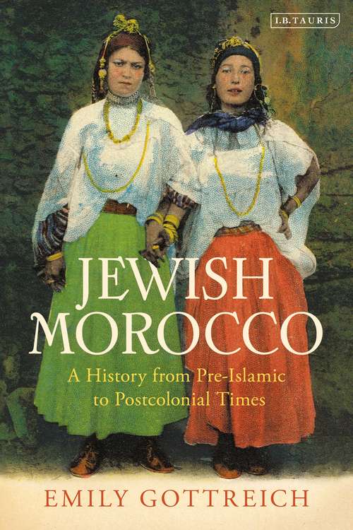 Book cover of Jewish Morocco: A History from Pre-Islamic to Postcolonial Times