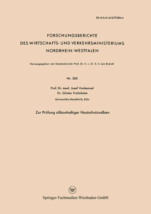 Book cover of Zur Prüfung silikonhaltiger Hautschutzsalben (1958) (Forschungsberichte des Wirtschafts- und Verkehrsministeriums Nordrhein-Westfalen #560)
