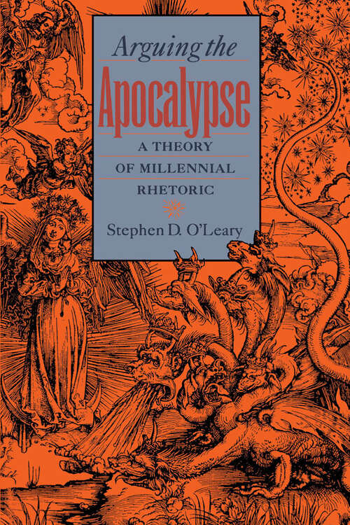 Book cover of Arguing the Apocalypse: A Theory of Millennial Rhetoric