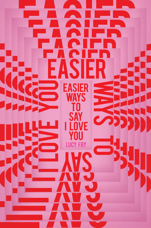 Book cover of Easier Ways to Say I Love You