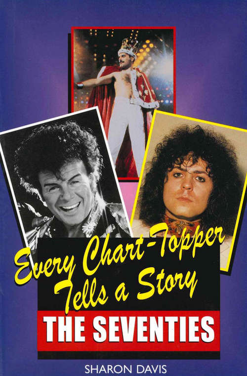 Book cover of Every Chart Topper Tells a Story: The Seventies