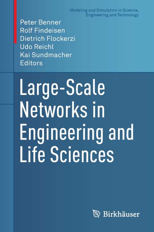 Book cover of Large-Scale Networks in Engineering and Life Sciences (2014) (Modeling and Simulation in Science, Engineering and Technology)