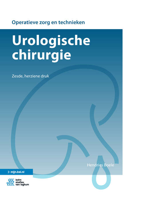 Book cover of Urologische chirurgie (6th ed. 2018) (Operatieve zorg en technieken)