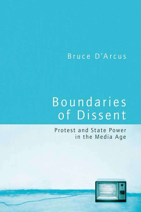 Book cover of Boundaries of Dissent: Protest and State Power in the Media Age