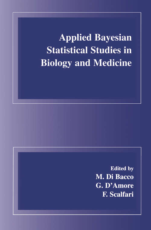 Book cover of Applied Bayesian Statistical Studies in Biology and Medicine (2004)