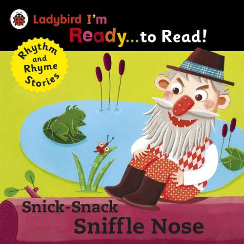Book cover of Snick-Snack Sniffle-Nose: A Rhythm and Rhyme Storybook