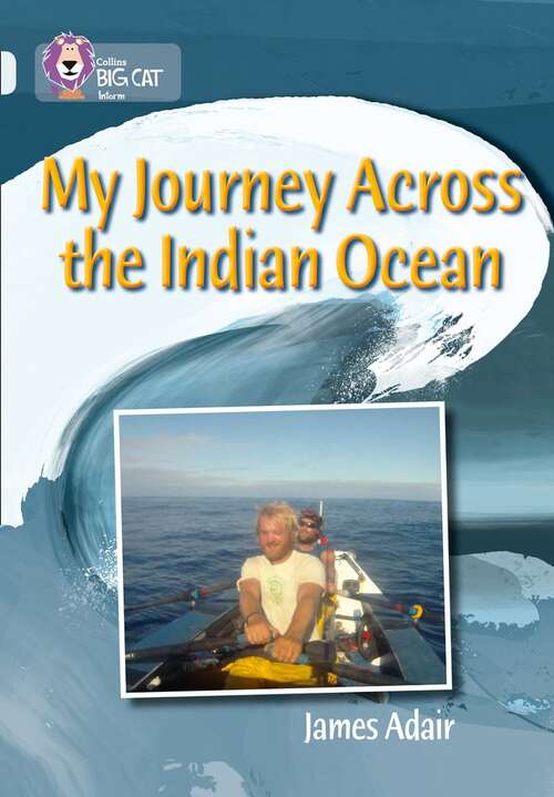 Book cover of My Journey Across The Indian Ocean: Band 17/Diamond (Collins Big Cat Ser.)