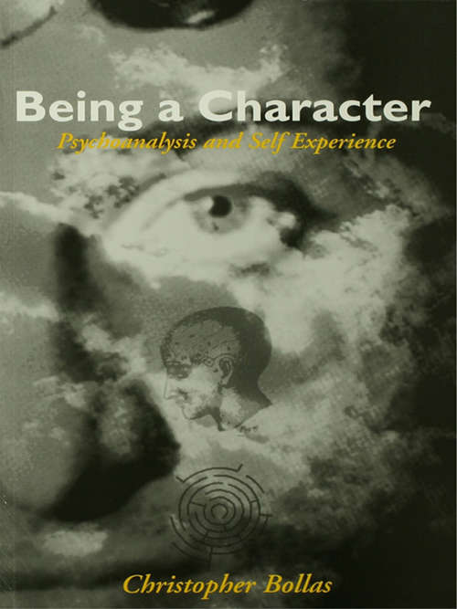 Book cover of Being a Character: Psychoanalysis and Self Experience