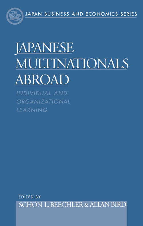 Book cover of Japanese Multinationals Abroad: Individual And Organizational Learning
