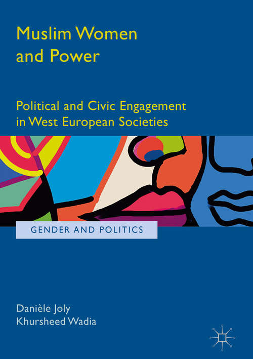 Book cover of Muslim Women and Power: Political and Civic Engagement in West European Societies
