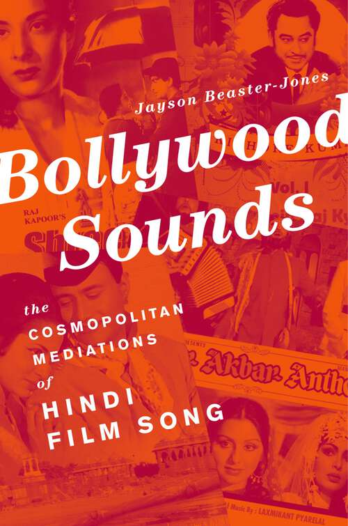Book cover of Bollywood Sounds: The Cosmopolitan Mediations of Hindi Film Song