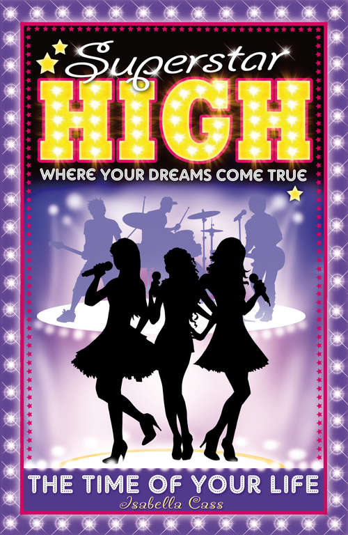 Book cover of Superstar High: The Time of Your Life (Superstar High #2)