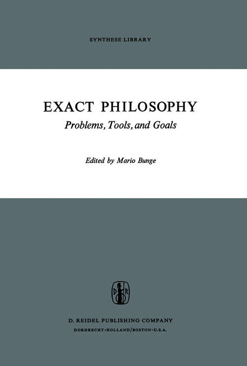 Book cover of Exact Philosophy: Problems, Tools, and Goals (1973) (Synthese Library #50)
