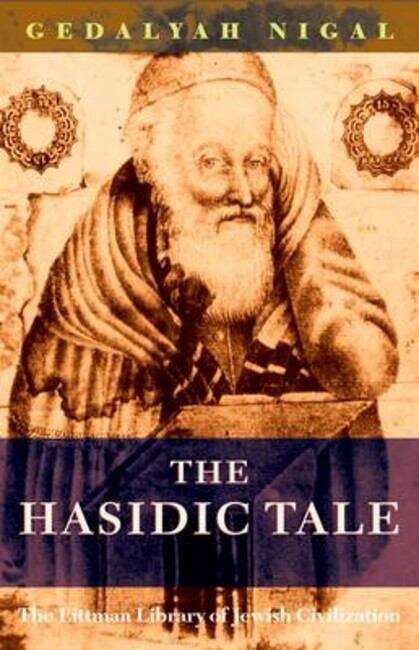 Book cover of The Hasidic Tale (The Littman Library of Jewish Civilization)