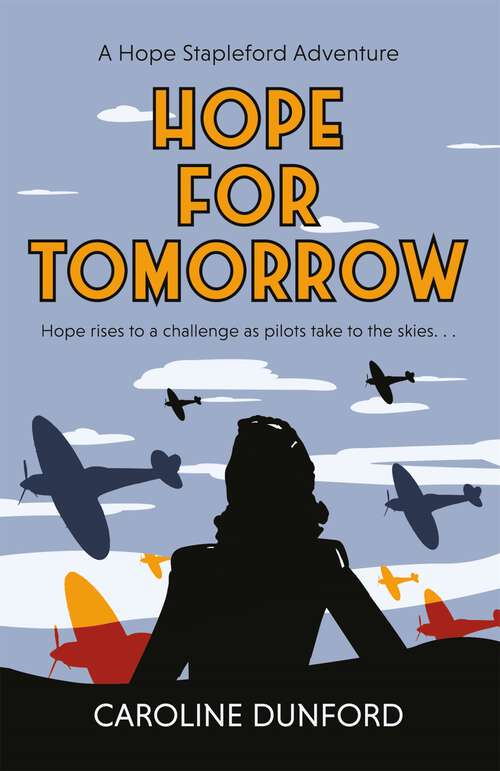 Book cover of Hope for Tomorrow: A thrilling tale of secrets and spies in wartime Britain (Hope Stapleford Mystery)