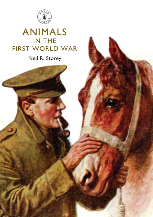 Book cover of Animals in the First World War (Shire Library #790)