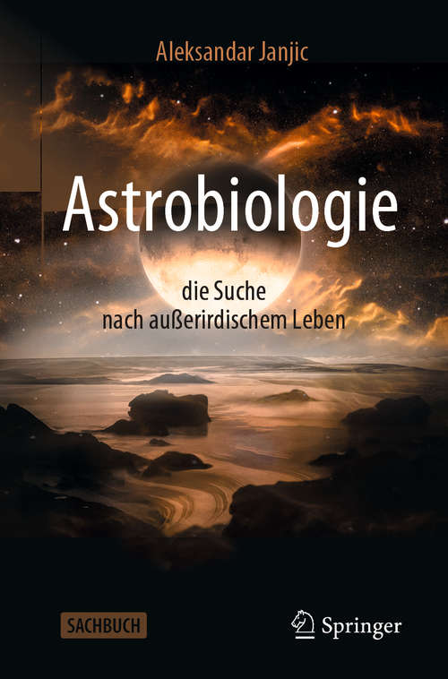 Book cover of Astrobiologie - die Suche nach außerirdischem Leben (1. Aufl. 2019)