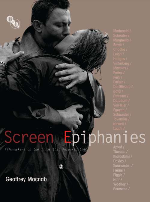 Book cover of Screen Epiphanies: Film-makers on the films that inspired them