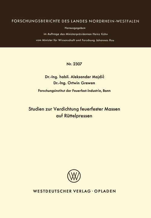 Book cover of Studien zur Verdichtung feuerfester Massen auf Rüttelpressen (1973) (Forschungsberichte des Landes Nordrhein-Westfalen #2307)