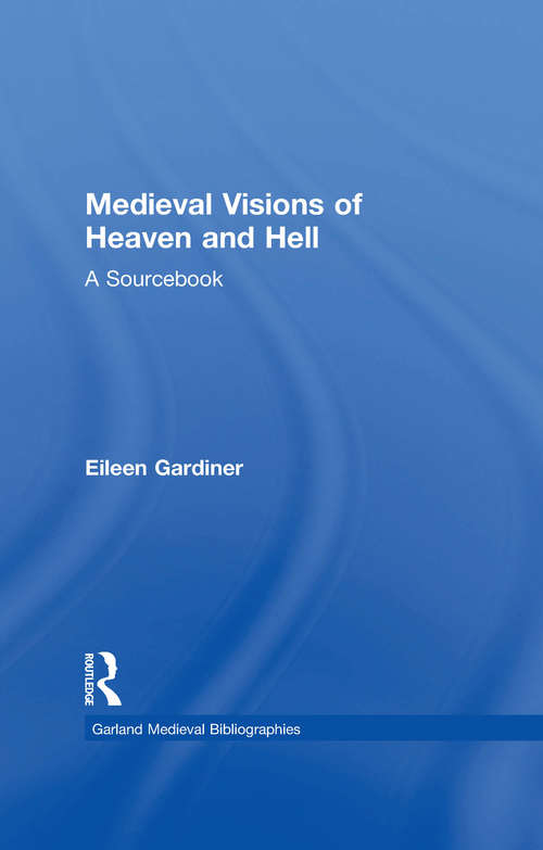 Book cover of Medieval Visions of Heaven and Hell: A Sourcebook (Garland Medieval Bibliographies)