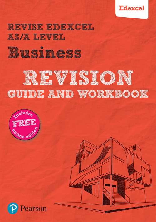 Book cover of REVISE Edexcel A Level Business Revision Guide & Workbook: with FREE online edition (REVISE Edexcel GCE Business 2015)
