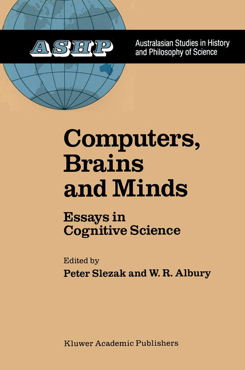 Book cover of Computers, Brains and Minds: Essays in Cognitive Science (1989) (Studies in History and Philosophy of Science #7)