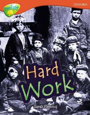 Book cover of Oxford Reading Tree, Level 13, TreeTops Non-Fiction: Hard Work (PDF)