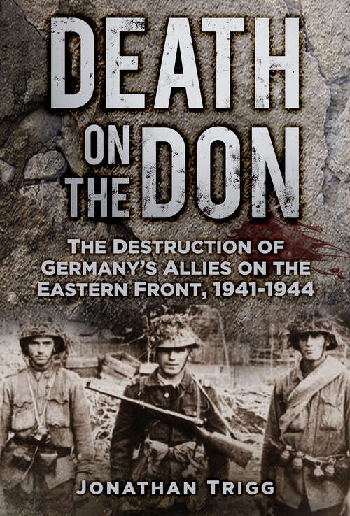 Book cover of Death on the Don: The Destruction of Germany's Allies on the Eastern Front 1941-44