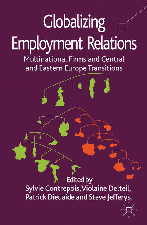 Book cover of Globalizing Employment Relations: Multinational Firms and Central and Eastern Europe Transitions (2011)