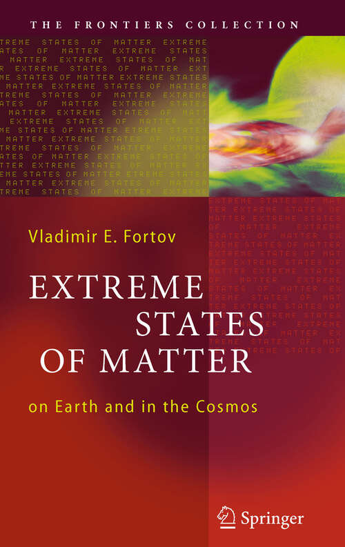 Book cover of Extreme States of Matter: on Earth and in the Cosmos (2011) (The Frontiers Collection)